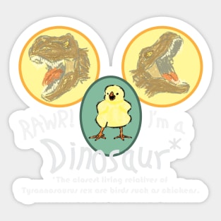 RAWR! I'm a Dinosaur! - Tyrannosaurus rex Chicken IV Sticker